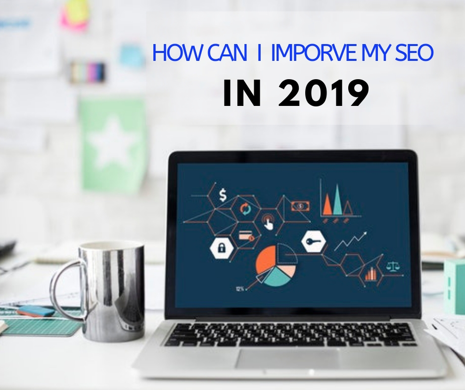 This article answers on how can improve your website SEO in the year 2019